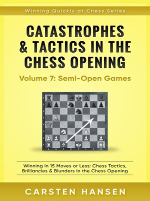 cover image of Catastrophes & Tactics in the Chess Opening--Vol 7